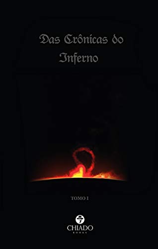 Livro PDF Das Crônicas do Inferno: Tomo I