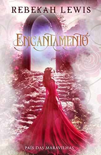 Livro PDF Encantamento (O País das Maravilhas Livro 3)