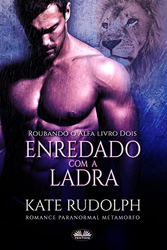 Livro PDF Enredado Com A Ladra: Romance Paranormal Metamorfo