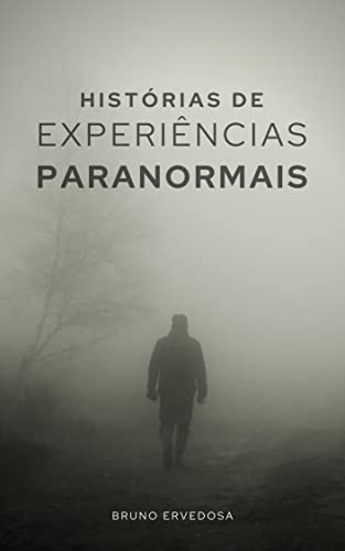 Livro PDF Histórias de Experiências Paranormais: Histórias que podiam ser suas