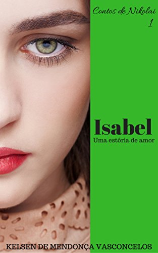 Livro PDF Isabel: Uma estória de amor (Contos de Nikolai Livro 1)