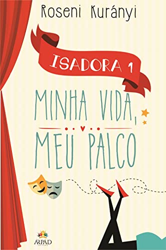 Livro PDF Isadora – Minha vida, meu palco: Livro 1