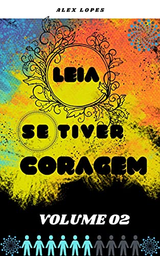 Livro PDF LEIA SE TIVER CORAGEM VOLUME 02: Coletânea de contos, Ficção, Ficção Científica, Terror, Novelas, Historias, Fantasia entre outros.