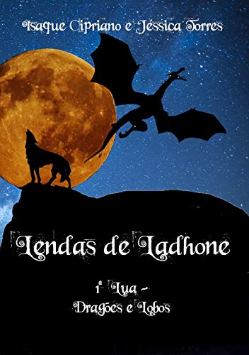 Livro PDF: Lendas de Ladhone: 1ª Lua: Dragões e Lobos