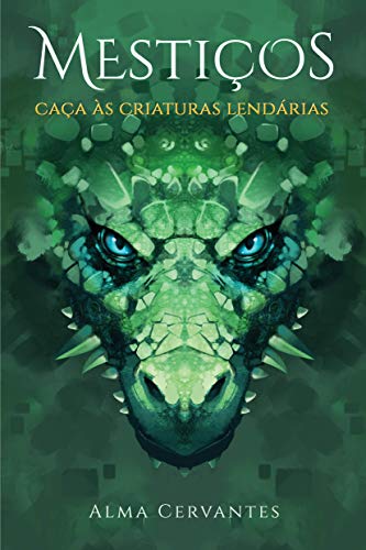 Livro PDF Mestiços: Caça às Criaturas Lendárias (Livro 2)