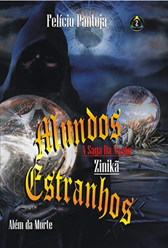 Capa do livro: Mundos Estranhos – A Saga da Nação Zinikã: (Além da Morte) - Ler Online pdf