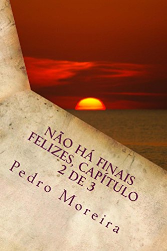 Livro PDF Não há finais felizes, capítulo 2 de 3:: Reminiscências