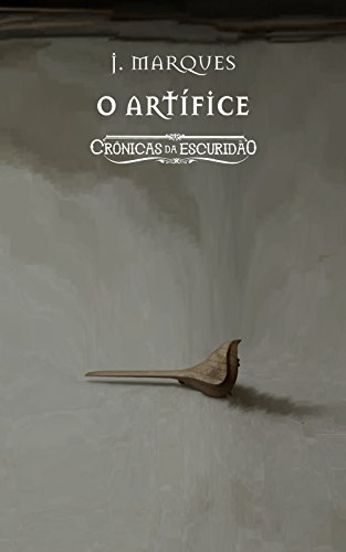 Livro PDF O Artífice: Crônicas da Escuridão