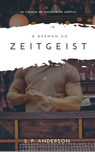 Livro PDF O Barman do Zeitgeist: Crônicas do Inconsciente Coletivo