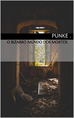 Capa do livro: O bizarro mundo dos mortos - Ler Online pdf