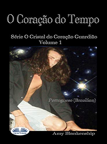 Livro PDF O Coração do Tempo: O Cristal do Coração Guardião Livro 1