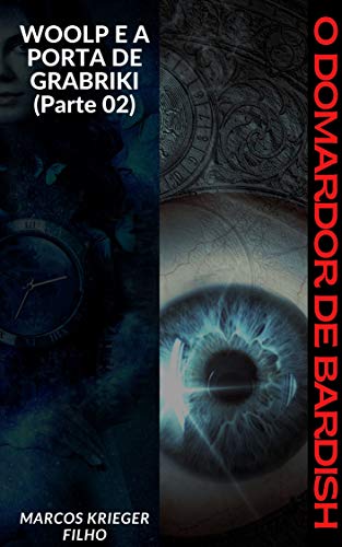 Livro PDF O Domador de Bardish: Woolp e a Porta de Grabriki