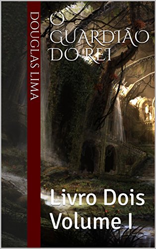 Livro PDF O Guardião do Rei: Livro Dois Volume I (Contos de Eldara 1)