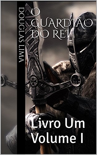 Livro PDF O Guardião do Rei: Livro Um Volume I (Contos de Eldara 1)