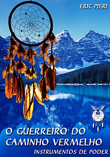 Capa do livro: O Guerreiro do Caminho Vermelho – Instrumentos de Poder - Ler Online pdf