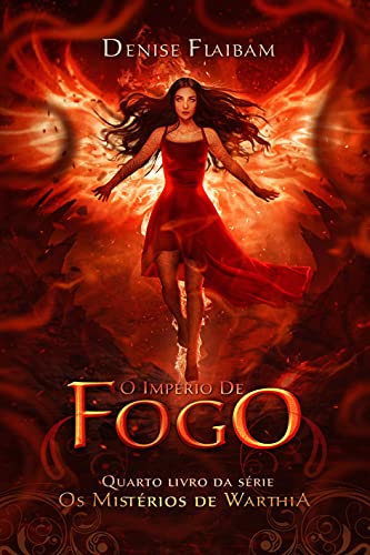 Livro PDF O Império de Fogo (Os Mistérios de Warthia Livro 4)