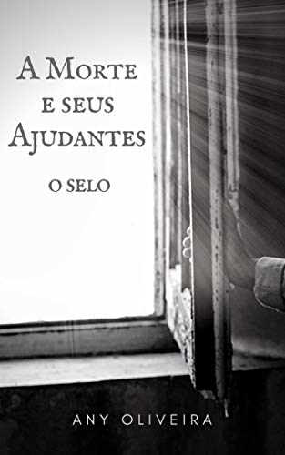 Livro PDF O Selo: trilogia A Morte e seus Ajudantes