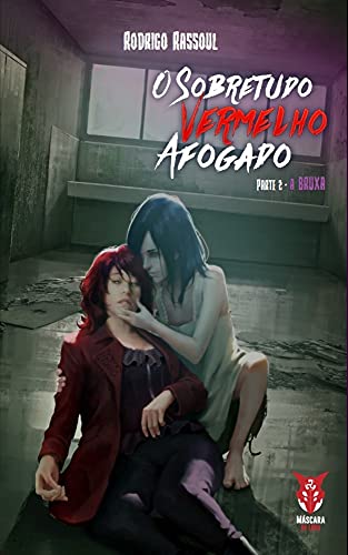 Livro PDF O SOBRETUDO VERMELHO AFOGADO : PARTE 2: A BRUXA