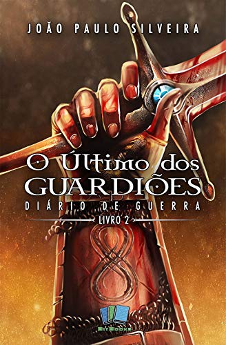 Capa do livro: O Último dos Guardiões: Diário de Guerra (Versão do autor) - Ler Online pdf