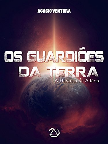 Livro PDF Os Guardiões da Terra – A Herança de Altéria