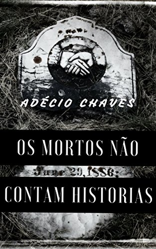 Livro PDF Os mortos não contam histórias (Conto de terror)