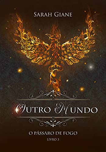 Livro PDF OUTRO MUNDO: O Pássaro de Fogo – Livro 3