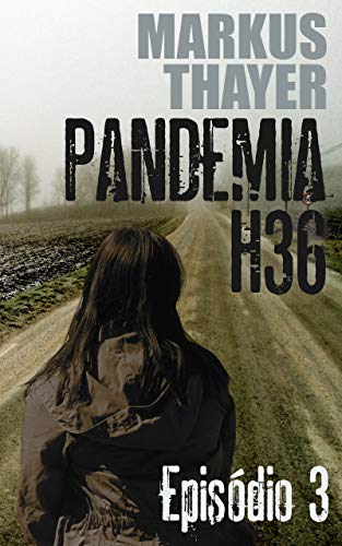 Livro PDF: Pandemia H36: Episódio 3 – A dor da perda