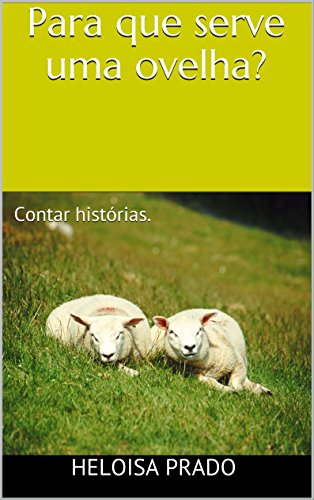 Livro PDF Para que serve uma ovelha?: Contar histórias.