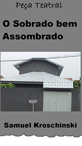 Livro PDF Peça Teatral: O Sobrado Bem Assombrado