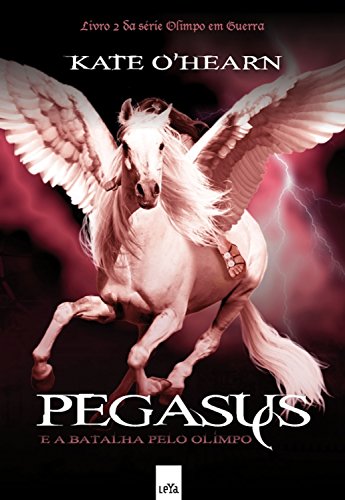 Livro PDF Pegasus e a batalha pelo Olimpo (Olimpo em guerra Livro 2)