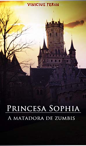 Livro PDF: Princesa Sophia: A Matadora de Zumbis (Conto)