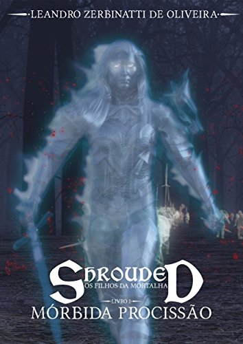 Livro PDF Shrouded – Os Filhos da Mortalha: Mórbida Procissão