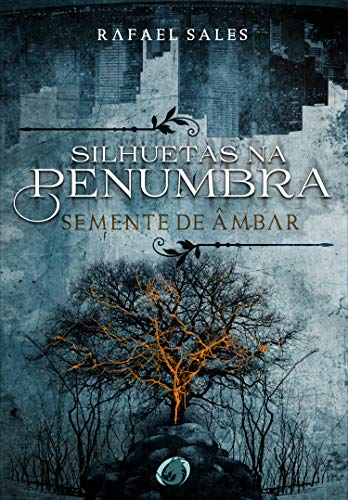 Livro PDF Silhuetas na Penumbra: Semente de Âmbar