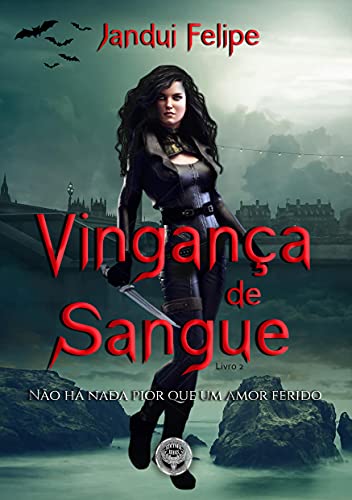 Livro PDF Vingança de Sangue (Série Vampiros, Amores & renúncias Livro 2)