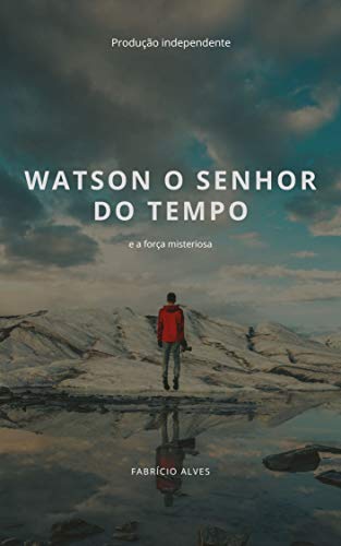 Livro PDF Watson o senhor do tempo : e a força misteriosa